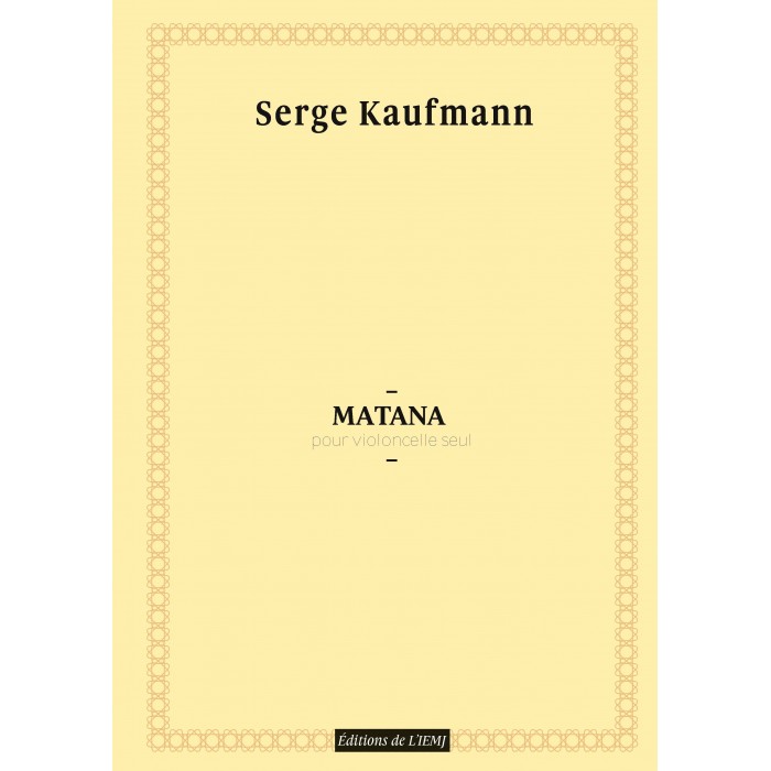 Serge Kaufmann - Matana pour violoncelle seul