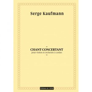 Serge Kaufmann - Chant concertant pour violon et orchestre à cordes