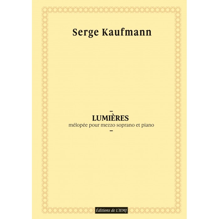 Serge Kaufmann - Lumières, Mélopée pour mezzo soprano et alto
